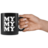 Joe Kenda Mug - Funny My My My 11 Oz Ounce Coffee Cup Black - Luxurious Inspirations