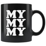 Joe Kenda Mug - Funny My My My 11 Oz Ounce Coffee Cup Black - Luxurious Inspirations