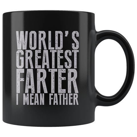 World's Greatest Farter I Mean Father Coffee Cup Mug - Luxurious Inspirations
