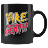 I Am Fire I Am Death Coffee Cup Mug - Luxurious Inspirations