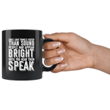Since Light Travels Faster Than Sound People May Appear Bright Until You Hear Them Speak Coffee Cup Mug - Luxurious Inspirations