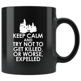 Keep Calm And Try Not To Get Killed Or Expelled Mug - Funny Hogwarts School Joke Coffee Cup - Luxurious Inspirations
