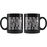 Are You Full Of Beryllium Gold and Titanium? Because You Are BE-AU-TI-FULL Coffee Cup Mug - Luxurious Inspirations