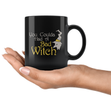 You Coulda Had A Bad Witch Ghost Costumes Children Candy Trick or Treat Makeup Mug Coffee Cup - Luxurious Inspirations