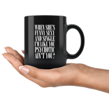When She's Funny Sexy And Single I'm Like You Psychotic Ain't You Coffee Cup Mug - Luxurious Inspirations
