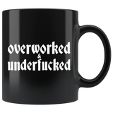 Overworked & Underfucked Coffee Cup Mug - Luxurious Inspirations