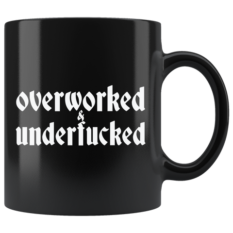 Overworked & Underfucked Coffee Cup Mug - Luxurious Inspirations