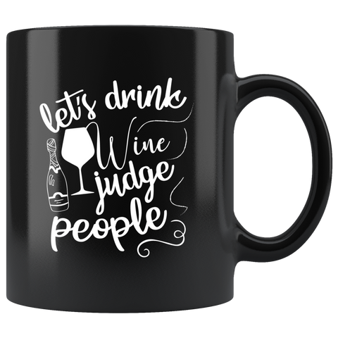 Lets drink wine judge people fun times alcohol watching bar socializing coffee cup mug - Luxurious Inspirations
