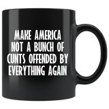 Make American Not A Bunch Of Cunts Offended By Everything Again Mug - Funny Offensive Vulgar Trump Coffee Cup - Luxurious Inspirations