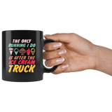 The Only Running I Do Is After The Ice Cream Truck Coffee Cup Mug - Luxurious Inspirations