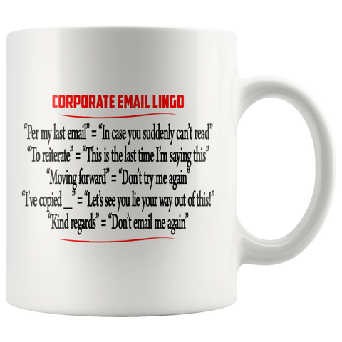 Corporate Email Lingo Funny Work Employee E-Mail Clean Offensive White Coffee Cup Mug - Luxurious Inspirations