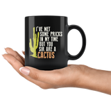 I've Met Some Pricks In My Time But You Sir Are A Cactus Coffee Cup Mug - Luxurious Inspirations
