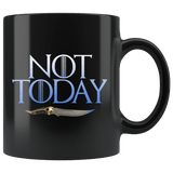 Not Today Arya Mug - Funny GOT Fan Ice Add You To The List Coffee Cup - Luxurious Inspirations