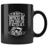 If You Want To Impress Me With Your Car It Better Be A Food Truck Coffee Cup Mug - Luxurious Inspirations