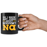 Do I Know Any Jokes About Sodium? NA Funny Coffee Cup Mug - Luxurious Inspirations