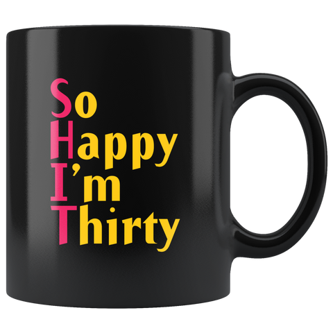 So Happy I'm Thirty New Decade Milestone Downhill Coffee Cup Mug - Luxurious Inspirations