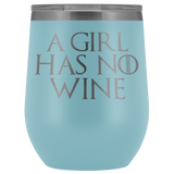 A Girl Has No Wine Tumbler Mug - Funny GOT Fan Mother's Day Mom Girlfriend Wife Name Arya Alcohol Coffee Cup - Luxurious Inspirations