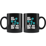 Hey Baby I Got My Ion You Coffee Cup Mug - Luxurious Inspirations