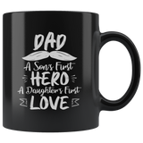 Dad A Son's First Hero A Daughter's First Love Coffee Cup Mug - Luxurious Inspirations