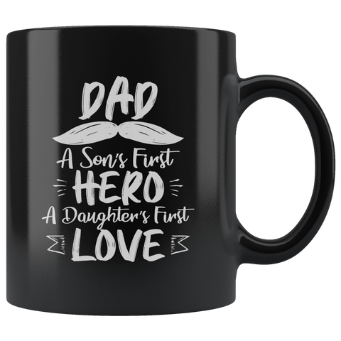 Dad A Son's First Hero A Daughter's First Love Coffee Cup Mug - Luxurious Inspirations