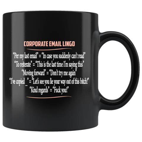 Corporate Email Lingo Funny Work Employee E-Mail Offensive Rude Coffee Cup Mug V2 Bigger Font - Luxurious Inspirations