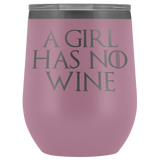 A Girl Has No Wine Tumbler Mug - Funny GOT Fan Mother's Day Mom Girlfriend Wife Name Arya Alcohol Coffee Cup - Luxurious Inspirations