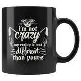 I'm not crazy my reality is just different than yours mental health anxiety special demented coffee cup mug - Luxurious Inspirations