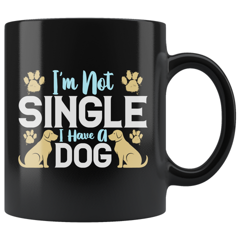 I'm Not Single I Have A Dog Coffee Cup Mug - Luxurious Inspirations