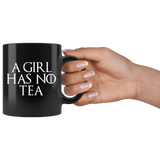 A Girl Has No Tea Mug - Funny GOT Fan Mother's Day Mom Girlfriend Wife Name Arya Coffee Cup - Luxurious Inspirations