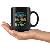 Make mistakes you're human not a robot job life parenting coffee cup mug - Luxurious Inspirations