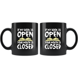 If My Book Is Open Your Mouth Is Closed Coffee Cup Mug - Luxurious Inspirations