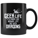 Geek Life It's Kinda Like Normal Life But With Dragons Coffee Cup Mug - Luxurious Inspirations