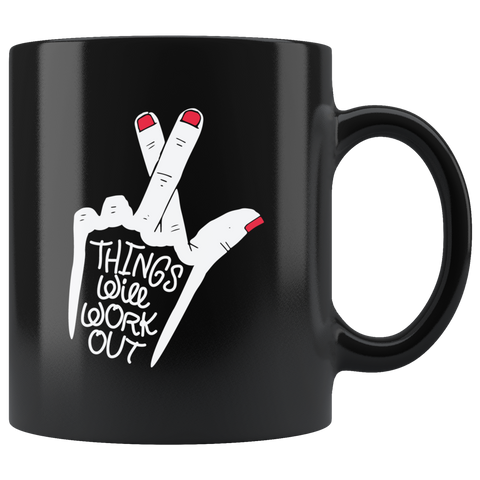 Things will work out faith hope optimistic crossed fingers praying coffee cup mug - Luxurious Inspirations