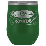 On Cloud Wine Funny Wine Tumbler - Nine Drinking Alcohol Joke Mom Dad Nurse Coffee Cup Mug - Luxurious Inspirations