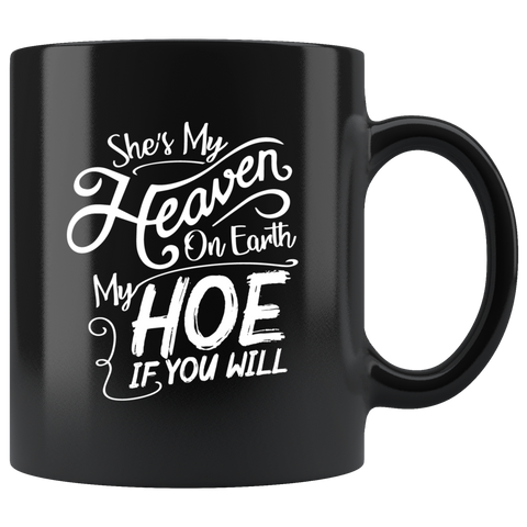 She's my heaven on earth my hoe if you will girlfriend lust prostitute call girl escort coffee cup mug - Luxurious Inspirations
