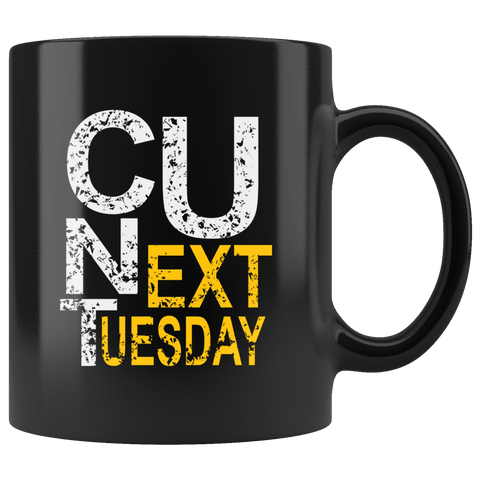 See You Next Tuesday Mug -  Hidden Message Cunt C U Offensive Vulgar Coffee Cup - Luxurious Inspirations