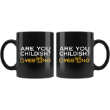 Are You Childish? Yes No  Funny Gift for the Caffeine Lover - Luxurious Inspirations