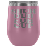 Shuh Duh Fuh Cup 12 oz White Stainless Steel Stemless Wine Tumbler - Funny Offensive Crude Rude Joke Sippy Cup with Lid Mug - Luxurious Inspirations