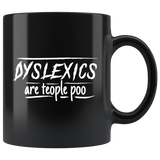 Dyslexics are teople poo english language reading disability coffee cup mug - Luxurious Inspirations