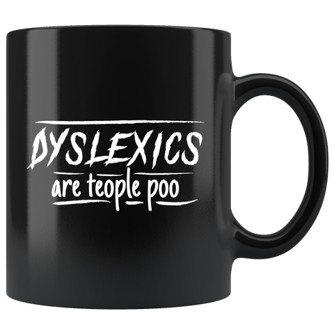 Dyslexics are teople poo english language reading disability coffee cup mug - Luxurious Inspirations