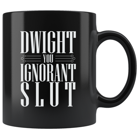 Dwight You Ignorant Slut Coffee Cup Mug - Luxurious Inspirations