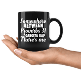 Somewhere Between Proverbs 31 And Gangsta Rap There's Me Black Mug - Funny Christian Rapper Music Fan Gift Coffee Cup - Luxurious Inspirations