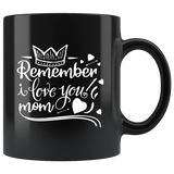 Remember I love you mom mother day special caring coffee cup mug - Luxurious Inspirations