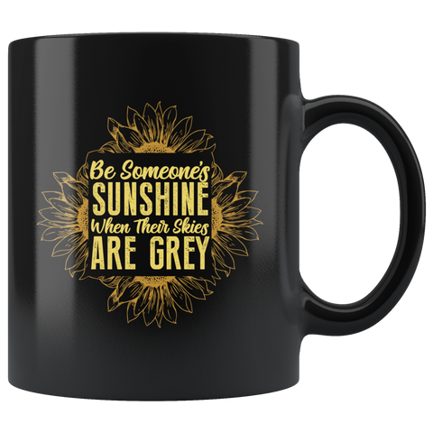 Be Someone's Sunshine When Their Skies Are Grey Coffee Cup Mug - Luxurious Inspirations