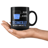 Technically The Glass Is Completely Full Mug - Funny Encouraging Positive Compliment Coffee Cup - Luxurious Inspirations