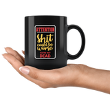 Attention shit could be worse you're not dead pick up move on be strong coffee cup mug - Luxurious Inspirations