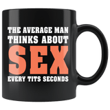 The Average Man Thinks About Sex Every Tits Seconds Mug - Funny Adult Humor Boobs Coffee Cup - Luxurious Inspirations