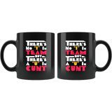 There's No I In Team But There's A U In Cunt Mug - Funny Offensive Vulgar Rude Insult Coffee Cup - Luxurious Inspirations