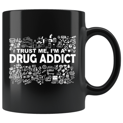 Trust Me I'm A Drug Addict Mug - Funny 420 Drugs Weed Cocaine Coffee Cup - Luxurious Inspirations