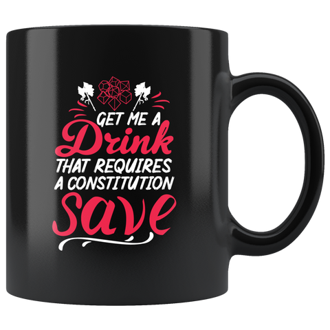 Get me a drink that requires a constitution save bar alcohol coffee cup mug - Luxurious Inspirations